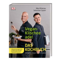 Niko Rittenau und Sebastian Copien, Vegan Klischee ade! Das Kochbuch