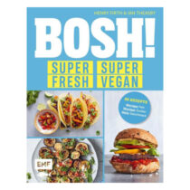 Bosh! Super Fresh – Super Vegan
