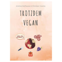 Trotzdem Vegan, Andrea Ballhause & Christian Voecks