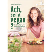 Ach, das ist vegan? Maya Leinenbach