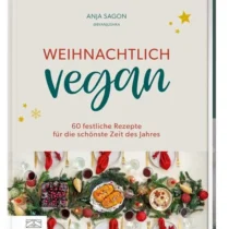 Weihnachtlich Vegan, Anja Sagon